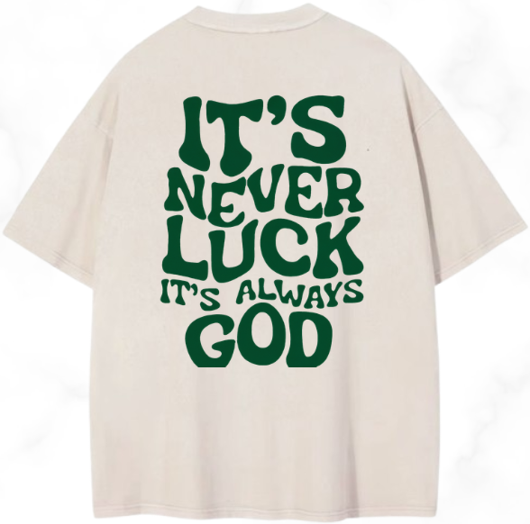 IT'S NEVER LUCK